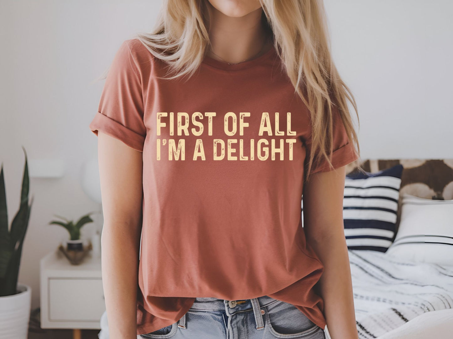 FIRST OF ALL IM DELIGHT